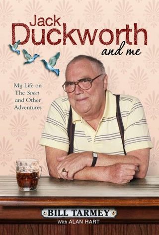Jack Duckworth and Me by Bill Tarmey